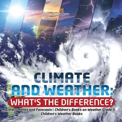 Climate and Weather - by  Baby Professor (Paperback)