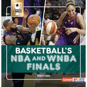 Basketball's NBA and WNBA Finals - (Championship Games (Lerner Sports Rookie)) by  Percy Leed (Paperback) - 1 of 1