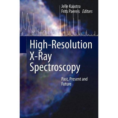 High-Resolution X-Ray Spectroscopy - by  Jelle Kaastra & Frits Paerels (Paperback)