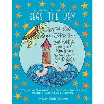 Seas the Day - Single-sided Bible-based Coloring Book with Scripture for Kids, Teens, and Adults, 40+ Unique Colorable Illustrations - (Paperback)