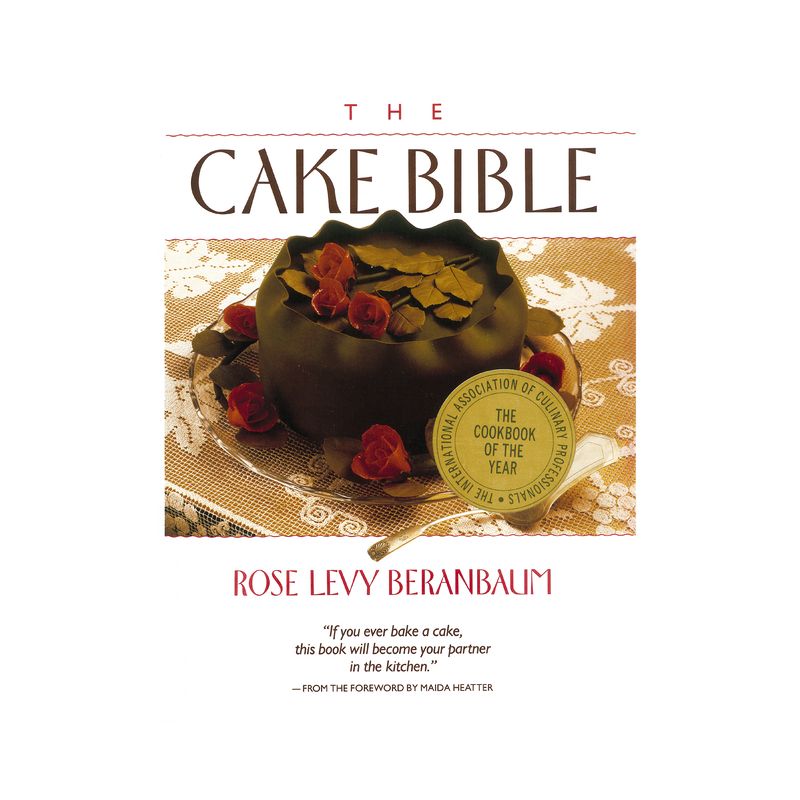 The Cake Bible - by  Rose Levy Beranbaum & Dean G Bornstein (Hardcover), 1 of 2