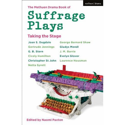 The Methuen Drama Book of Suffrage Plays: Taking the Stage - (Methuen Drama Play Collections) (Paperback)