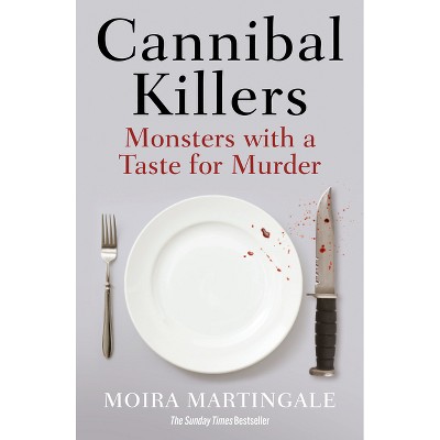 Cannibal Killers - by  Moira Martingale (Paperback)