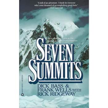 Seven Summits - by  Dick Bass & Frank Wells & Rick Ridgeway (Paperback)
