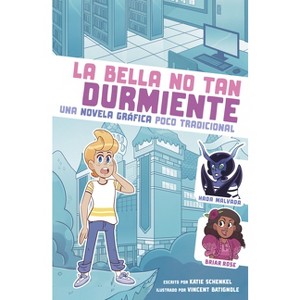 La Bella No Tan Durmiente - (Caí en un Cuento de Hadas) by Katie Schenkel - 1 of 1