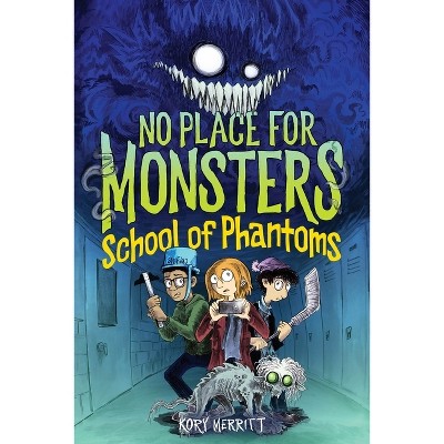 No Place for Monsters: School of Phantoms - by Kory Merritt
