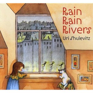 Rain Rain Rivers - by  Uri Shulevitz (Paperback) - 1 of 1