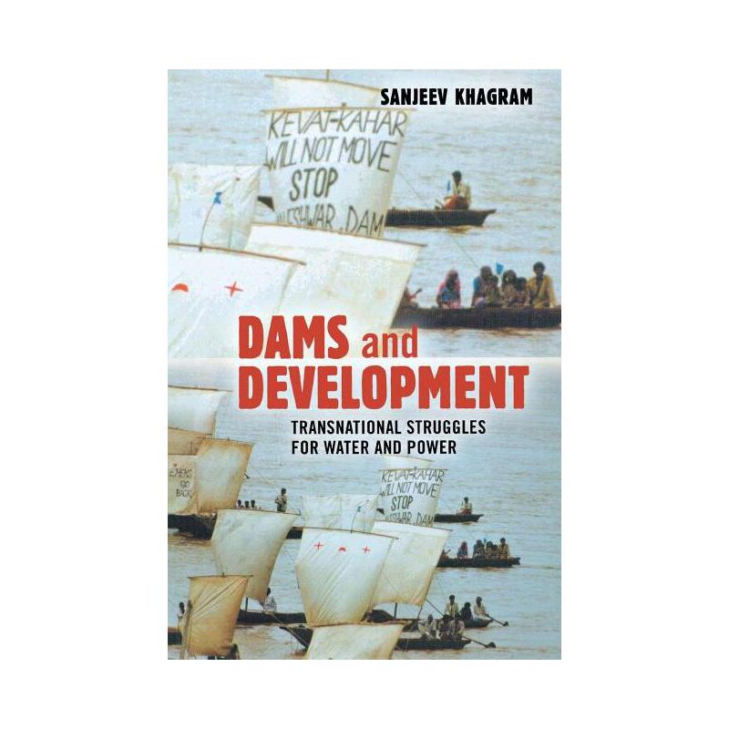 Dams and Development - by  Sanjeev Khagram (Paperback), 1 of 2