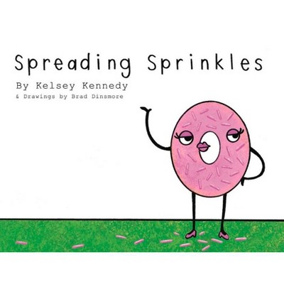 Spreading Sprinkles - by  Kelsey Kennedy (Paperback)