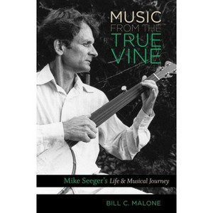 Music from the True Vine - by  Bill C Malone (Paperback) - 1 of 1