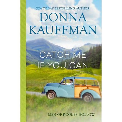 Catch Me If You Can - by  Donna Kauffman (Paperback)