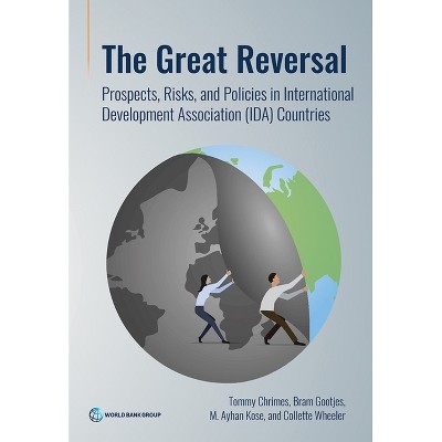 The Great Reversal - by  Tommy Chrimes & Bram Gootjes & M Ayhan Kose & Collette Wheeler (Paperback)