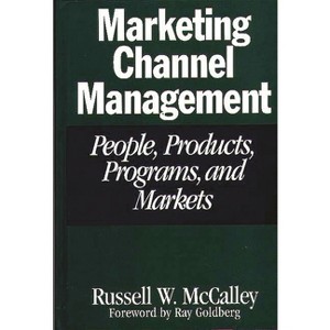 Marketing Channel Management - by  Russell W McCalley (Hardcover) - 1 of 1
