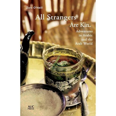 All Strangers Are Kin - by  Zora O'Neill (Paperback)