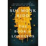 The Book of Longings - by Sue Monk Kidd (Hardcover)