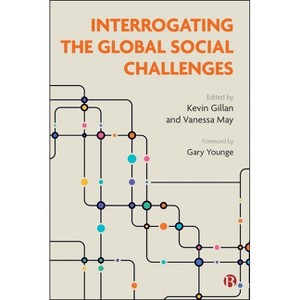 Interrogating the Global Social Challenges - by Kevin Gillan & Vanessa May - 1 of 1