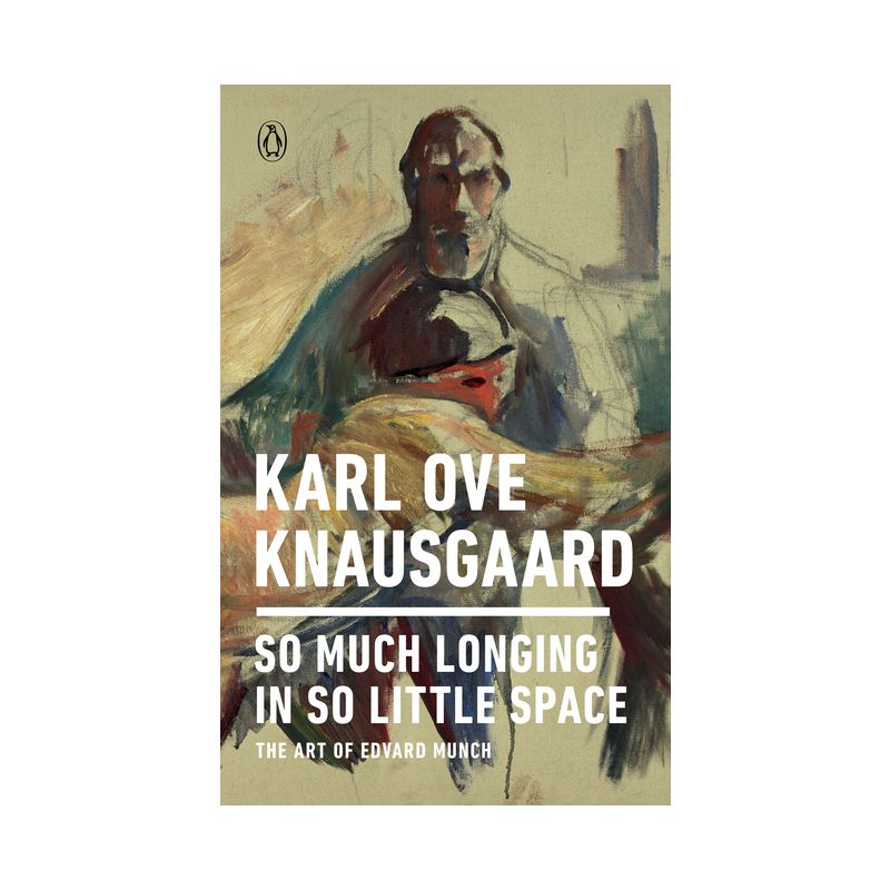 So Much Longing in So Little Space - by  Karl Ove Knausgaard (Paperback), 1 of 2