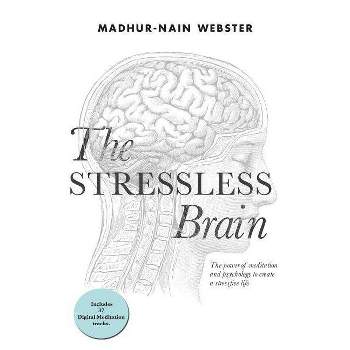 The Stressless Brain - by Madhur-Nain Webster