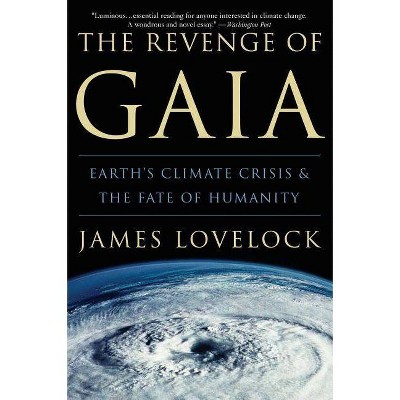 The Revenge of Gaia - by  James Lovelock (Paperback)