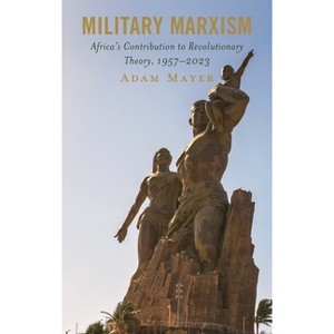 Military Marxism - by  Adam Mayer (Hardcover) - 1 of 1
