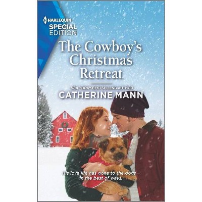 The Cowboy's Christmas Retreat - (Top Dog Dude Ranch) by  Catherine Mann (Paperback)