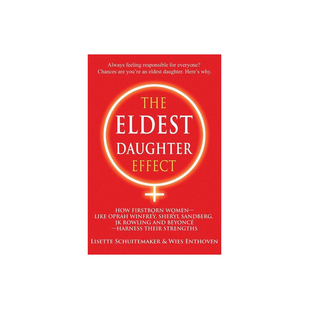 The Eldest Daughter Effect - by Lisette Schuitemaker & Wies Enthoven (Paperback)