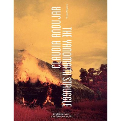 Claudia Andujar: The Yanomami Struggle - (Paperback)