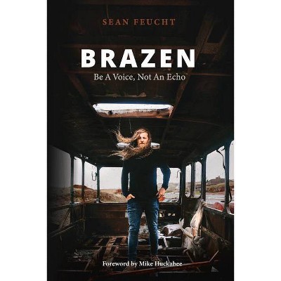 Brazen - by  Sean Feucht (Paperback)