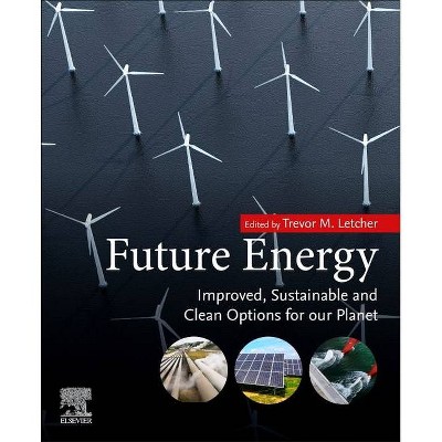 Future Energy - 3rd Edition by  Trevor M Letcher (Paperback)