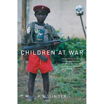 Children at War - by  P W Singer (Paperback)