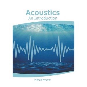 Acoustics: An Introduction - by  Martin Hoover (Hardcover) - 1 of 1