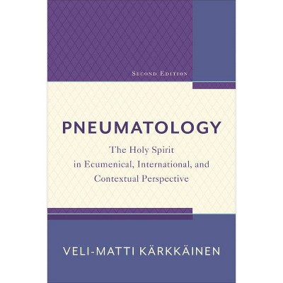 Pneumatology - 2nd Edition by  Veli-Matti Kärkkäinen (Paperback)