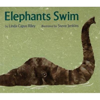 Elephants Swim - by  Linda Capus Riley (Paperback)