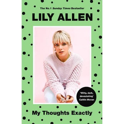 My Thoughts Exactly - by  Lily Allen (Paperback)