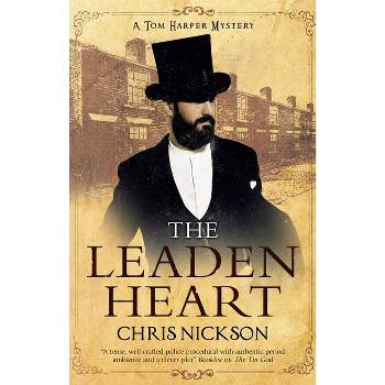 The Leaden Heart - (Tom Harper Mystery) by  Chris Nickson (Paperback)