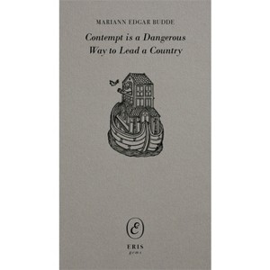 Contempt Is a Dangerous Way to Lead a Country - (Eris Gems) by  Mariann Edgar Budde (Paperback) - 1 of 1