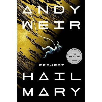 Project Hail Mary - by Andy Weir (Hardcover)