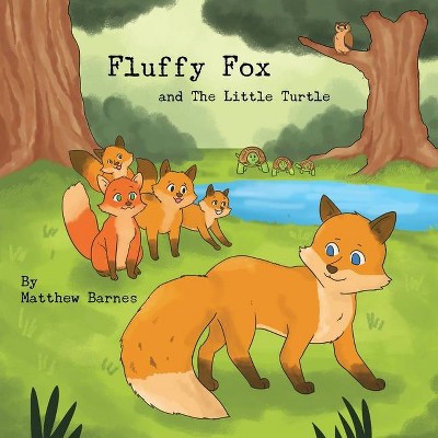 Fluffy Fox and The Little Turtle - by  Matthew Barnes (Paperback)