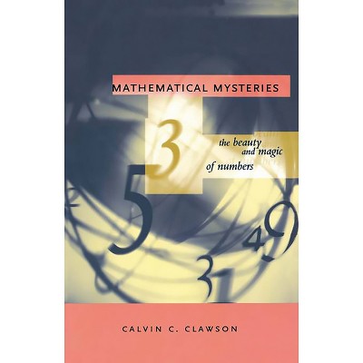 Mathematical Mysteries - by  Calvin C Clawson (Paperback)