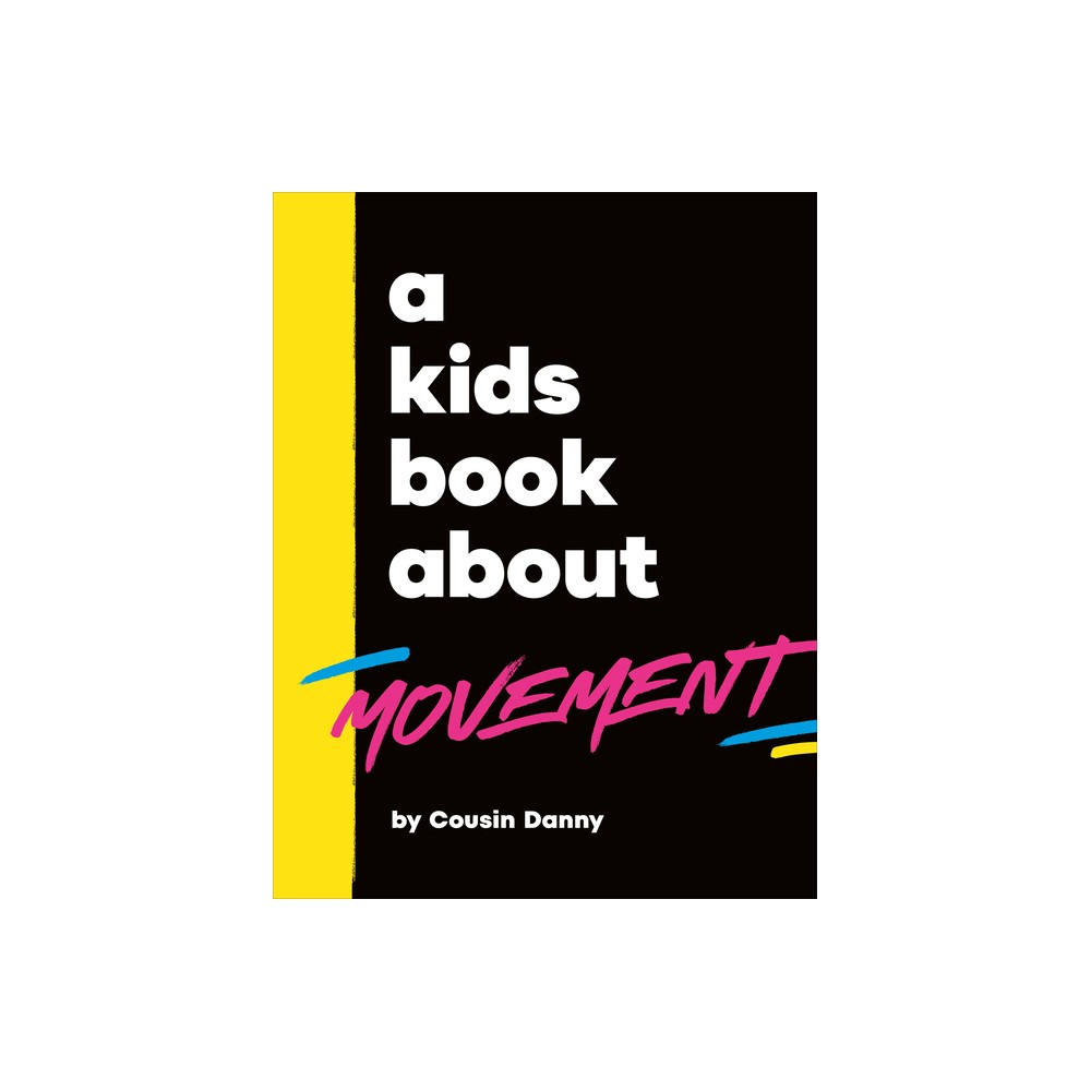 A Kids Book about Movement - by Danny Batimana (Hardcover)