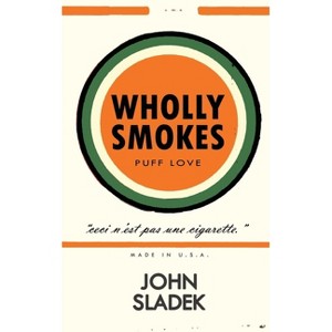 Wholly Smokes - by  John Sladek (Paperback) - 1 of 1