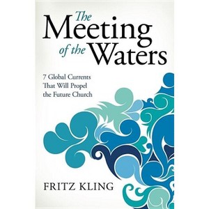 The Meeting of the Waters - by  Fritz Kling (Paperback) - 1 of 1