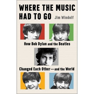 Where the Music Had to Go - by  Jim Windolf (Hardcover) - 1 of 1