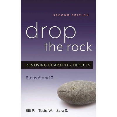 Drop the Rock - 2nd Edition by  Bill P & Todd W & Sara S (Paperback)