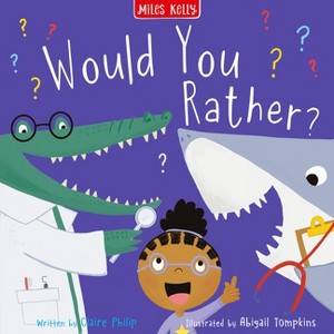 Would You Rather? - (Silly Stories) by  Miles Kelly (Paperback) - 1 of 1
