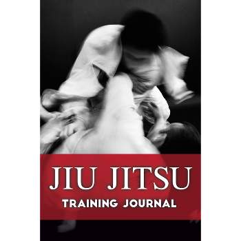 Jiu Jitsu Training Journal - by  Lee Baucom & Bethany Marshall (Paperback)