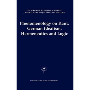 Phenomenology on Kant, German Idealism, Hermeneutics and Logic - (Contributions to Phenomenology) (Hardcover) - 1 of 1