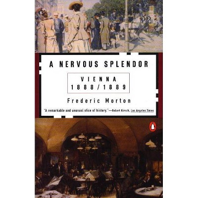 A Nervous Splendor - by  Frederic Morton (Paperback)