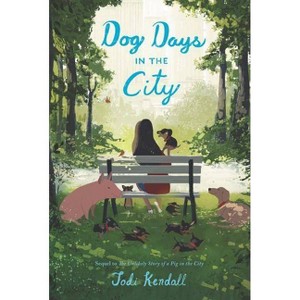 Dog Days in the City - by  Jodi Kendall (Paperback) - 1 of 1
