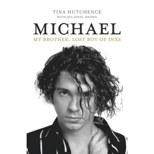 Michael - by  Tina Hutchence & Jen Jewel Brown (Paperback) - 1 of 1